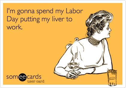 Labor Day liver