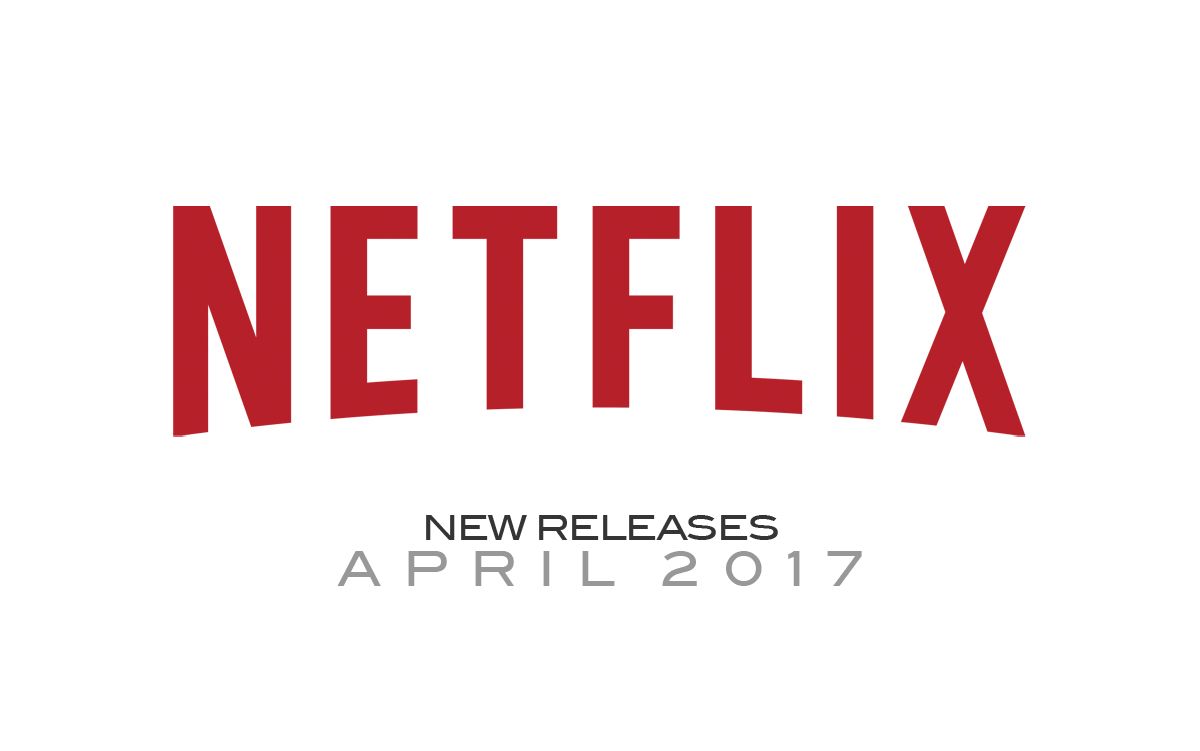 netflix-april-2017-full-list-new-releases-las-chicas-del-cable