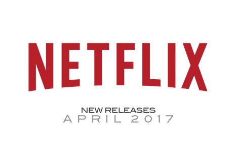 Netflix April 2017 New Releases Full List