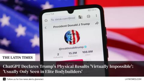 ChatGPT Declares Trump's Physical Results 'Virtually Impossible': 'Usually Only Seen in Elite Bodybuilders'