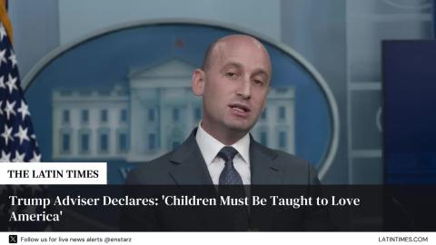 Trump Adviser Declares: 'Children Must Be Taught to Love America'