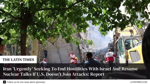 Iran 'Urgently' Seeking To End Hostilities With Israel And Resume Nuclear Talks If U.S. Doesn't Join Attacks: Report