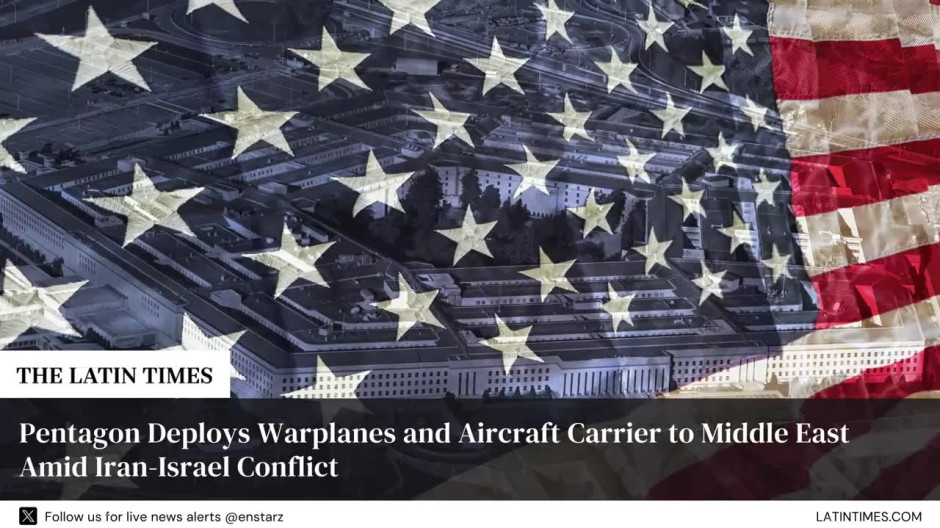 Pentagon Deploys Warplanes and Aircraft Carrier to Middle East Amid Iran-Israel Conflict
