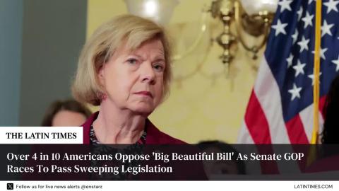 Over 4 in 10 Americans Oppose 'Big Beautiful Bill' As Senate GOP Races To Pass Sweeping Legislation