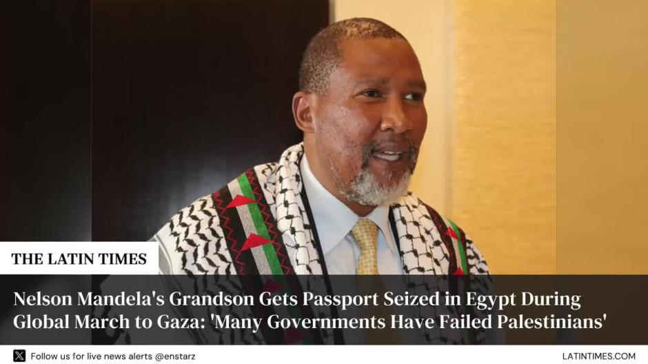 Nelson Mandela's Grandson Gets Passport Seized in Egypt During Global March to Gaza: 'Many Governments Have Failed Palestinians'