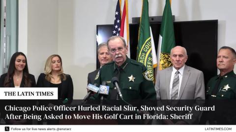 Chicago Police Officer Hurled Racial Slur, Shoved Security Guard After Being Asked to Move His Golf Cart in Florida: Sheriff