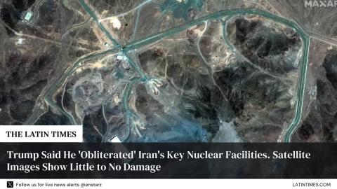 Trump Said He 'Obliterated' Iran's Key Nuclear Facilities. Satellite Images Show Little to No Damage