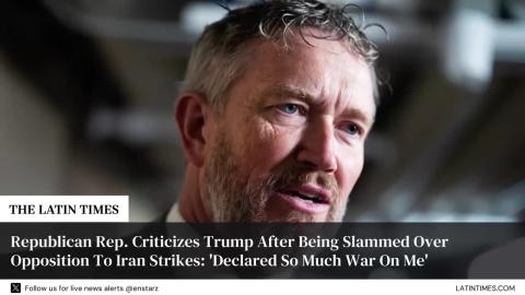 Republican Rep. Criticizes Trump After Being Slammed Over Opposition To Iran Strikes: 'Declared So Much War On Me'