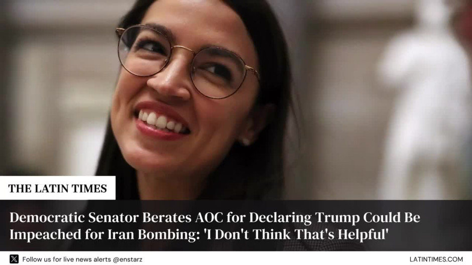 Democratic Senator Berates AOC for Declaring Trump Could Be Impeached for Iran Bombing: 'I Don't Think That's Helpful'