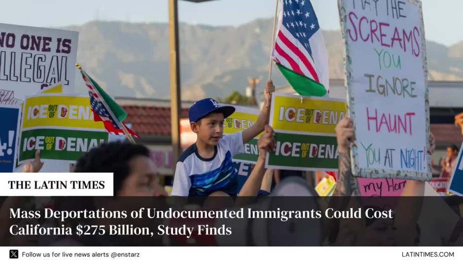 Mass Deportations of Undocumented Immigrants Could Cost California $275 Billion, Study Finds