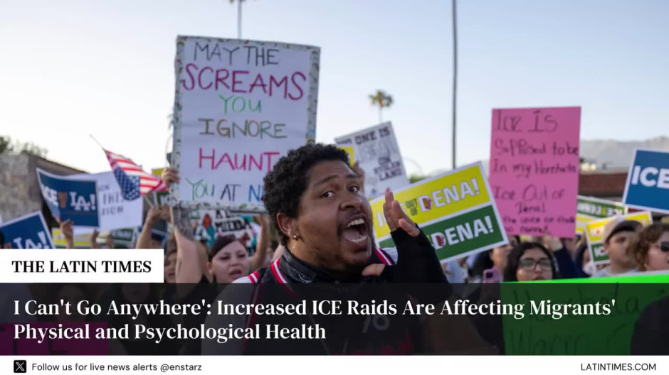 I Can't Go Anywhere': Increased ICE Raids Are Affecting Migrants' Physical and Psychological Health