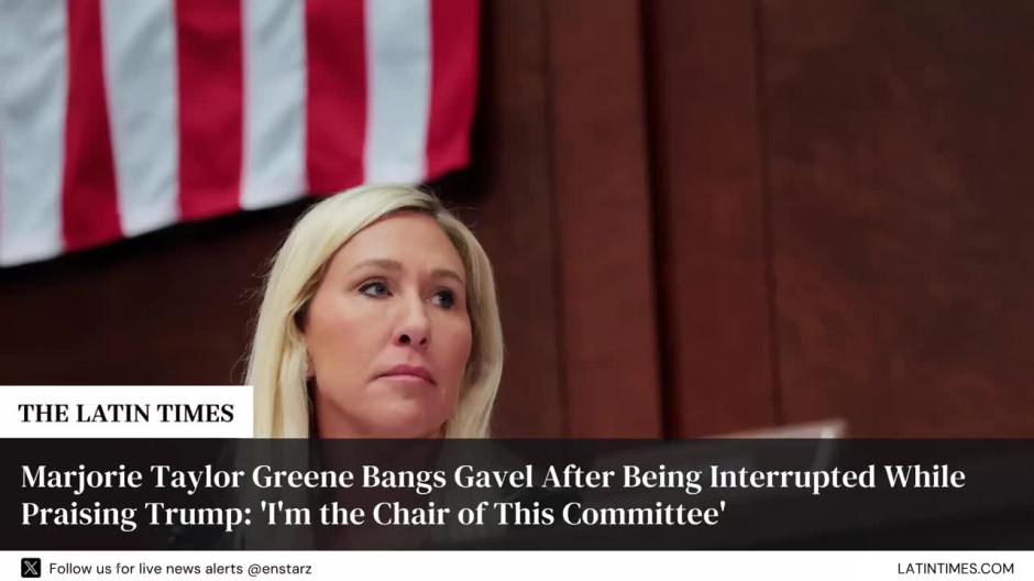 Marjorie Taylor Greene Bangs Gavel After Being Interrupted While Praising Trump: 'I'm the Chair of This Committee'