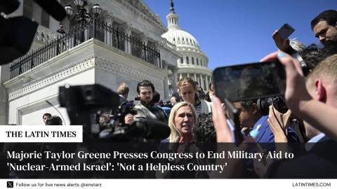 Majorie Taylor Greene Presses Congress to End Military Aid to 'Nuclear-Armed Israel': 'Not a Helpless Country'