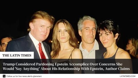 Trump Considered Pardoning Epstein Accomplice Over Concerns She Would 'Say Anything' About His Relationship With Epstein, Author Claims
