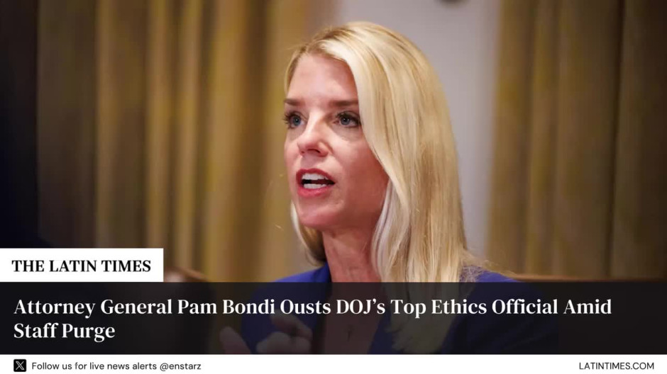 Attorney General Pam Bondi Ousts DOJ’s Top Ethics Official Amid Staff Purge