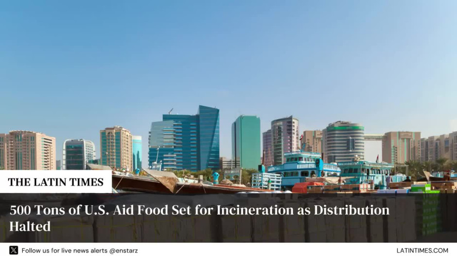 500 Tons of U.S. Aid Food Set for Incineration as Distribution Halted