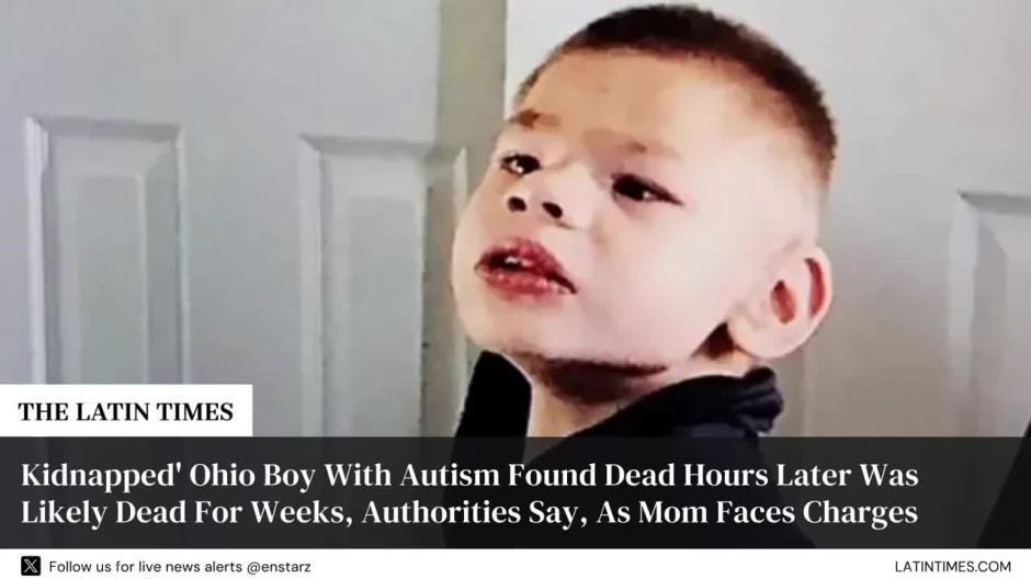 Kidnapped' Ohio Boy With Autism Found Dead Hours Later Was Likely Dead For Weeks, Authorities Say, As Mom Faces Charges