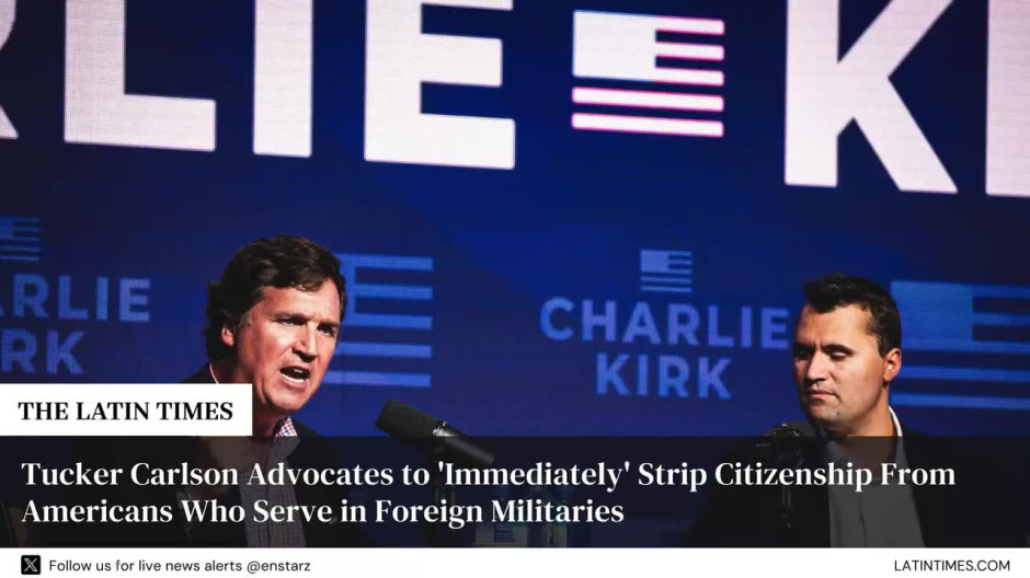 Tucker Carlson Advocates to 'Immediately' Strip Citizenship From Americans Who Serve in Foreign Militaries