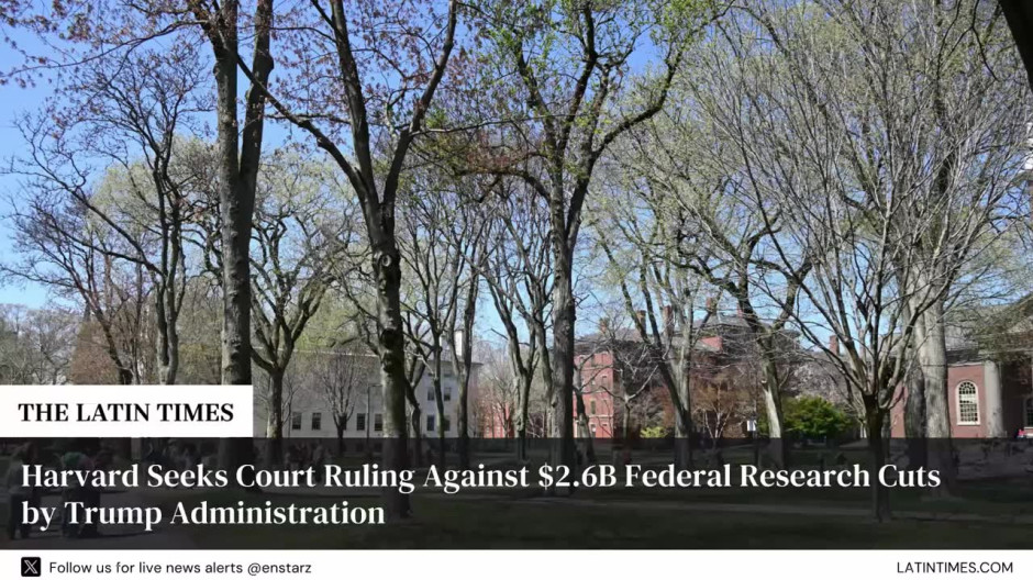 Harvard Seeks Court Ruling Against $2.6B Federal Research Cuts by Trump Administration