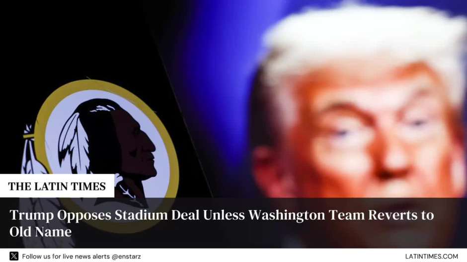 Trump Opposes Stadium Deal Unless Washington Team Reverts to Old Name