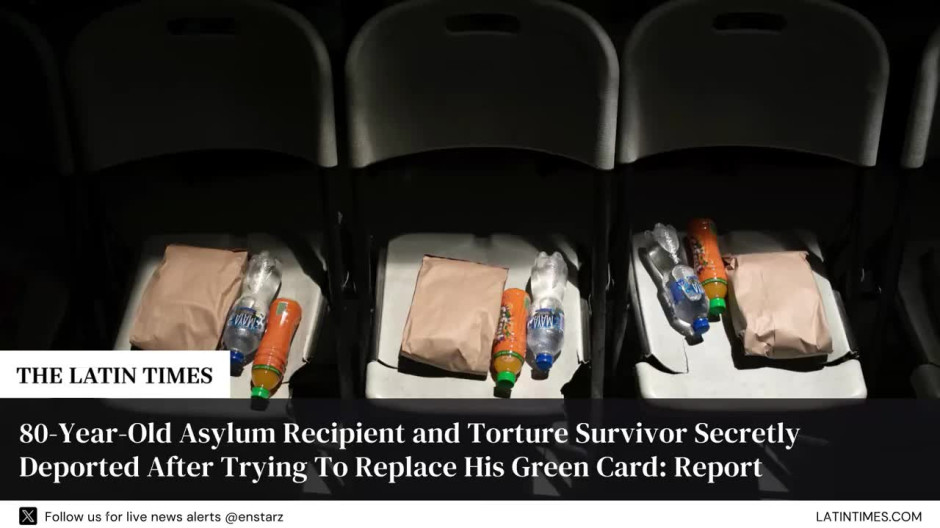 80-Year-Old Asylum Recipient and Torture Survivor Secretly Deported After Trying To Replace His Green Card: Report